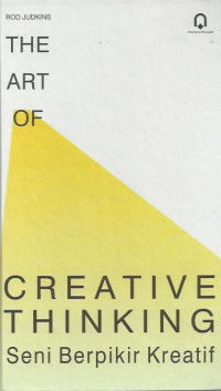 The Art Of Creative Thinking : Seni Berpikir Kreatif