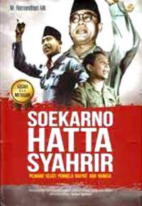Soekarno Hatta Syahrir: Pejuang Sejati Pembela  Rakyat & Bangsa