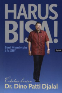 Harus Bisa! - Seni Memimpin ala SBY
