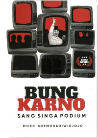 Bung  Karno : Sang Singa Podium
