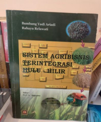 Sistem Agribisnis Terintegrasi Hulu - Hilir