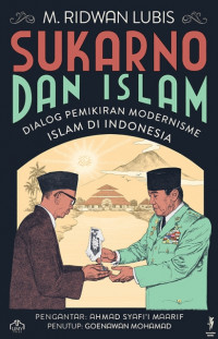 Sukarno & Islam; Dialog Pemikiran Modernisme Islam Di Indonesia