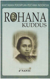 Image of ROHANA KUDDUS: Wartawan Perempuan Pertama di Indonesia