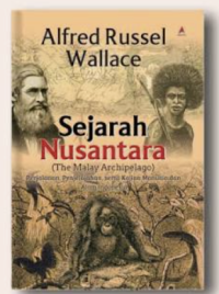 Image of Sejarah Nusantara (The Malay Archipelago): Perjalanan, Penjelajahan, serta Kajian Manusia dan Alam Indonesia