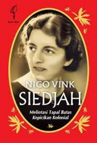 Siedjah: Melintasi tapal Batas Kepicikan Kolonial