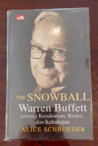The Snowball Warren Buffett Tentang kesuksesan, Bisnis, Dan Kehidupan