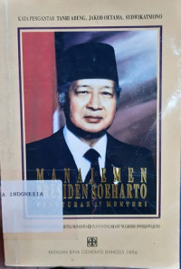 Manajemen Presiden Soeharto: Penuturan 17 Menteri