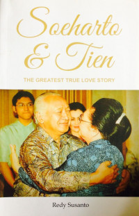 Soeharto & Tien: the greatest true love story