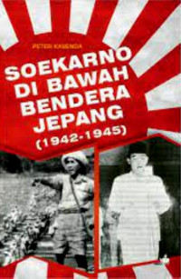 Soekarno Di Bawah Bendera  Jepang ( 1942-1945)
