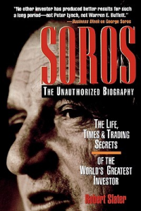 Soros: The Life, Times, & Trading Secrets of The World's Greatest Investor
