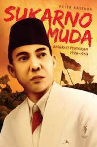Sukarno Muda; Biografi Pemikiran 1926-1933