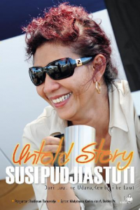 Untold Story Susi Pudjiastuti: Dari Laut ke Udara, kembali ke Laut
