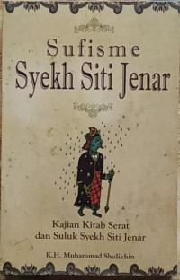 Sufisme Syekh Siti Jenar; Kajian Kitab Serat & Suluk Syekh Siti Jenar