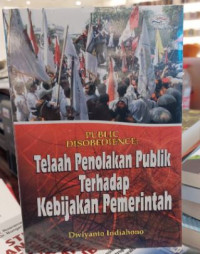 Public Disobedience : Telaah Penolakan Publik Terhadap Kebijakan Pemerintah
