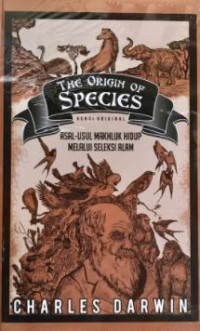 The Origin Of Species: Asal Usul Makhluk Hidup Melalui Seleksi Alam