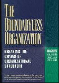 The Boundaryless Organization: Breaking The Chains of Organization Structure