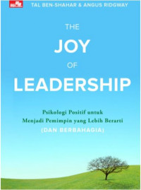 The Joy of Leadership: Psikologi Positif untuk Menjadi Pemimpin yang Lebih Berarti (dan Berbahagia)