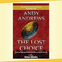 The Lost Choice: Perjalanan Mengungkap Potensi Tersembunyi Dalam Hati Manusia