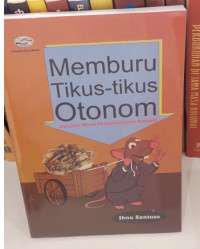 Memburu Tikus - Tikus Otonom : Gerakan Moral Pemberantas Korupsi