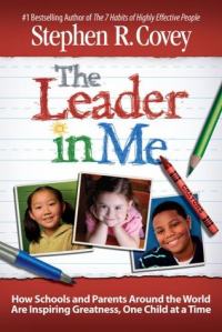 The Leader in Me: Kisah Sukses Sekolah dan pendidik Menggali Potensi Terbesar Setiap Anak