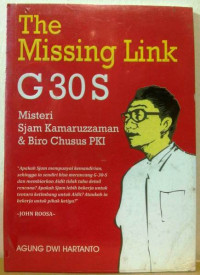 The Missing Link G30 S: Misteri Sjam Kamaruzzaman & Biro Chusus PKI