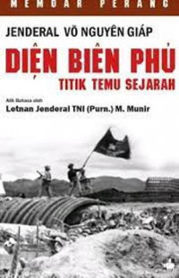 Jenderal Vo Nguyen Giap; Dien Bien Phu Titik Temu Sejarah; Memoar Perang