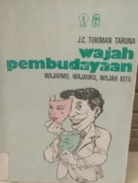 Wajah Pembudayaan: Wajahmu, Wajahku, Wajah Kita