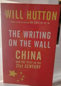 The Writing on the Wall: China and the West in the 21st Century
