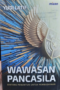 Wawasan Pancasila: Bintang Penuntun Untuk Pembudayaan