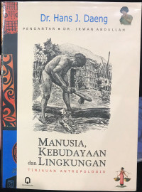 Manusia, Kebudayaan, dan Lingkungan: Tinjauan Antropologis