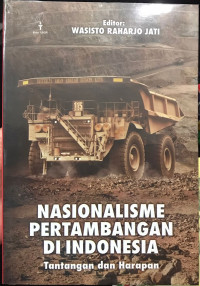 Nasionalisme Pertambangan Di Indonesia: Tantangan dan Harapan