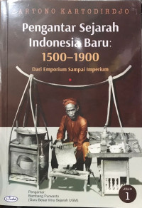Pengantar Sejarah Indonesia Baru: 1500-1900 Dari Emporium sampai Imperium (JILID 1)