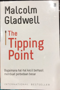 The Tipping Point: Bagaimana Hal-hal Kecil Berhasil Membuat Perbedaan Besar
