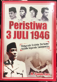 Peristiwa 3 Juli 1946: Menguak Kudeta Pertama dalam Sejarah Indonesia
