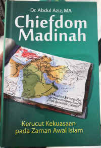 Chiefdom Madinah: Kerucut Kekuasaan pada Zaman Awal Islam
