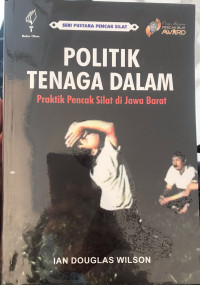 Politik Tenaga Dalam: Praktik Pencak Silat di Jawa Barat