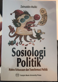 Sosiologi Politik: Makna Kekuasaan dan Transformasi Politik