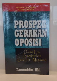 Prospek Gerakan Oposisi: dalam Era Pemerintahan Gus Dur-Megawati