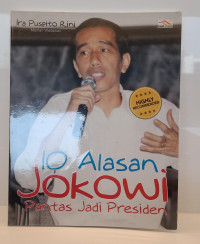 10 Alasan Jokowi Pantas Jadi Presiden