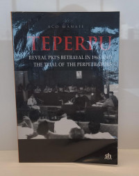 Teperpu: Reveals PKI's Betrayal in 1965 and The Trial of The Perpetrators