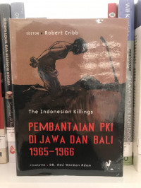 The Indonesian Killings: Pembantaian PKI di Jawa dan Bali 1965-1966