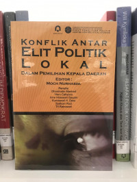 Konflik Antar Elit Politik Lokal dalam Pemilihan Kepala Daerah