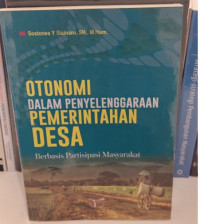 Otonomi Dalam Penyelenggaraan Pemerintahan Desa: Berbasis Partisipasi Masyarakat