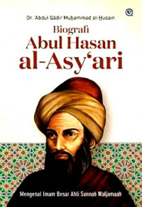 Biografi Abul Hasan Al-As'y'ari : Mengenal  Imam Besar Ahli  Sunnah Waljamaah