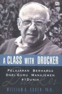 A Class with Drucker: Pelajaran Berharga dari Guru Manajemen