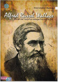 Alfred Russel Wallace : Kiprah dan Karyanya sebagai Ilmuwan Sosial