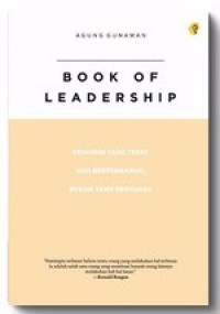 Book Of Leadership : Pemimpin yang Tepat dan BeRpengaruh, Bukan yang Berkuasa