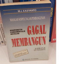 Masalah Sospol Dalam Pembangunan : Kharismatik Fundamentalis Revolusi Gagal Membangun