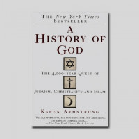A History Of God: The 4000-Year Quest Of Judaism , Christianity And Islam