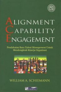 Alignment Capability Engagement: Pendekatan Baru Talent Management untuk Mendongkrak Kinerja Organisasi